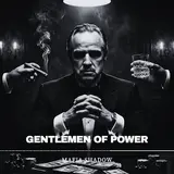 Mafia Shadow — Gentlemen Of Power (Mafia Style)