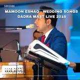 Mamoon Eshaq — Weddings Songs Dadra Mast Live 2016 (Live)