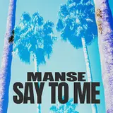 Manse — Say To Me (Radio Edit)