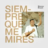 Marcos Brunet — Siempre Que Me Mires