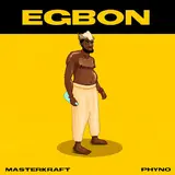 Masterkraft — Egbon Ft Phyno