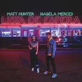 Matt Hunter — Lista De Espera Ft Isabela Merced