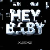 Matway — Hey Baby