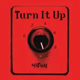 Matway — Turn It Up