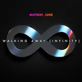 Matway — Walking Away (Infinity) Ft June
