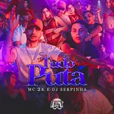 Mc 2K — Tudo Puta Ft Dj Serpinha & De Olho No Hit
