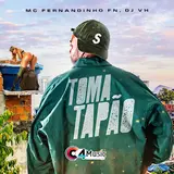 Mc Fernandinho Fn — Toma Tapão Ft Dj Vh & C4 Music