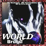 Mc Fernandinho Fn — World Brutal (Super Slowed) Ft Mc Bockaum & Mc Cj Forte Abraço & Dono Dos Fluxos