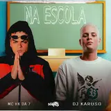 Mc Hk Da 7 — Na Escola Ft Dj Karuso