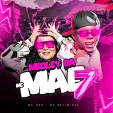 Mc Mãe — Medley Da Mc Mãe 07 (Feat. Dj Betim Atl)