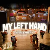 Meghan Patrick — My Left Hand