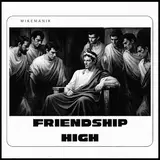 Mikemanik — Friendship High
