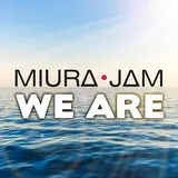 Miura Jam — We Are (One Piece)