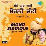 Mohd. Saddiq — Peke Tur Gayi Morni Jatti Ft Ranjit Kaur