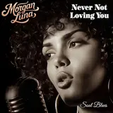 Morgan Luna — Never Not Loving You