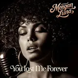 Morgan Luna — You Lost Me Forever