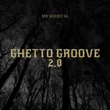 Mr Shane Sa — Ghetto Groove 2.0
