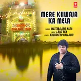 Mujtaba Aziz Naza — Mere Khwaja Ka Mela