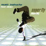 Music Instructor — Super Fly (Upper Music) [Single Edit] (Feat. Dean)
