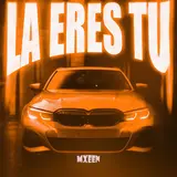 Mxeen — La Eres Tú