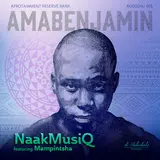 Naakmusiq — Amabenjamin (Feat. Mampintsha)