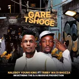 Naleboy Young King — Ga Re Tshoge (Feat. Nkgetheng The Dj & Massive Productions) Ft Tribby Wadi Bhozza