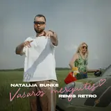 Natalija Bunkė — Vasaros Mergaitės Ft Remis Retro