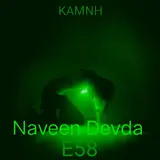 Naveen Devda — Kamnh (E58 Remix)