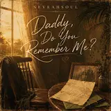 Neveahsoul — Daddy, If This Song Finds You...
