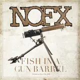 Nofx — Fish In A Gun Barrel