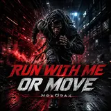 Noxdrax — Run With Me Or Move