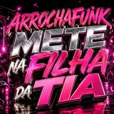 Oficial Dj Menor Jv — Arrochafunk Mete Na Filha Da Tia Ft Mc Lindão & Mc Gw