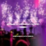Oficial Dj Menor Jv — As Novinhas Do Embu / No Baile Do Inferninho Slowed Ft Dj E7 & Mc Mendes 011
