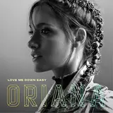 Oriana — Love Me Down Easy