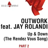 Outwork — Up & Down (The Rendez Vous Song) [Outwork Dj Set Mix] (Feat. Jay Rolandi)