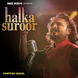 Parthiv Gohil — Halka Suroor
