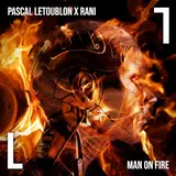 Pascal Letoublon — Man On Fire Ft Rani