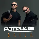 Patruliai — Gaila