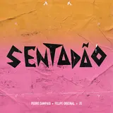 Pedro Sampaio — Sentadão Ft Felipe Original & Js O Mão De Ouro