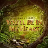 Peyton Parrish — You'll Be In My Heart