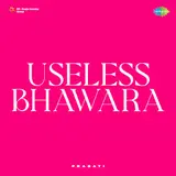 Pragati Nagpal — Useless Bhawara