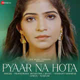 Prateeksha Srivastava — Pyaar Na Hota Ft Sushant Shankar
