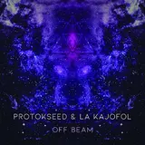 Protokseed — Off Beam Ft La Kajofol