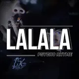 Psycho Rhyme — Lalala Ft Grey