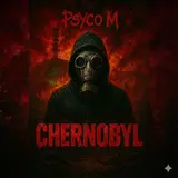 Psyco M — Chernobyl