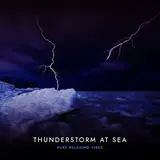 Pure Relaxing Vibes — Thunderstorm At Sea