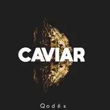 Qodës — Caviar