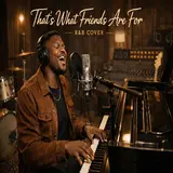 R&B Refreshed — That's What Friends Are For