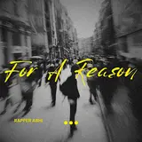 Rapper Abhi — For A Reason