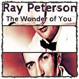 Ray Peterson — The Wonder Of You